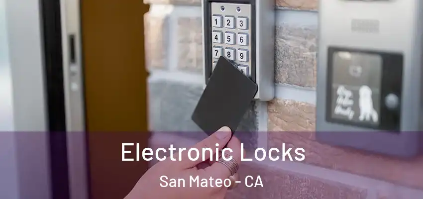  Electronic Locks San Mateo - CA