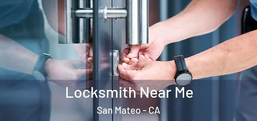  Locksmith Near Me San Mateo - CA