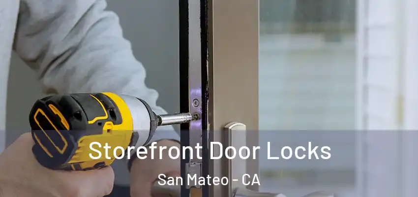  Storefront Door Locks San Mateo - CA